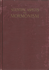 Scientific Aspects of Mormonism or Religion in Terms of Life – Nels L. Nelson