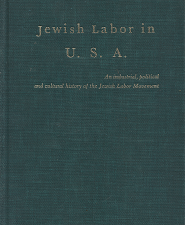 Jewish Labor in U.S.A.[Two Volumes in One] – Melch Epstein