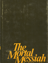 The Mortal Messiah: From Bethlehem to Calvary, Book 2 - Bruce R. McConkie - 0877478031