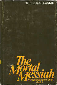 The Mortal Messiah: From Bethlehem to Calvary, Book 2 – Bruce R. McConkie – 0877478031