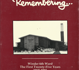 Remembering… Winder 6th Ward: The First Twenty-Five Years 1960-1985