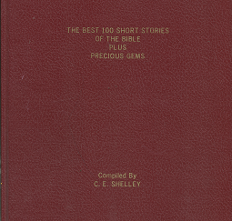 The Best 100 Short Stories of the Bible Plus Precious Gems – C. E. Shelley