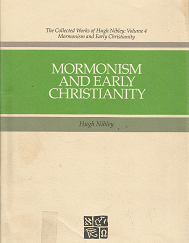 Mormonism and Early Christianity – Hugh Nibley – 0875791271 ~ Hardbound