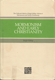 Mormonism and Early Christianity – Hugh Nibley – 0875791271 ~ Hardbound