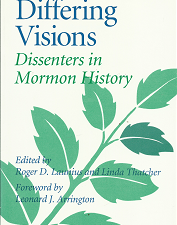 Differing Visions: Dissenters in Mormon History – Roger D. Launius & Linda Thatcher – 0252067312
