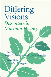 Differing Visions: Dissenters in Mormon History – Roger D. Launius & Linda Thatcher – 0252067312