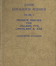 Danish Genealogical Research: Volume 3 – Joseph Grant Stevenson