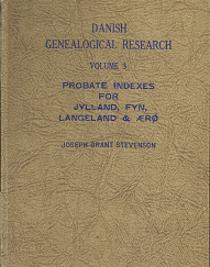 Danish Genealogical Research: Volume 3 – Joseph Grant Stevenson