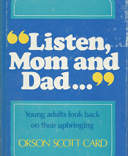“Listen, Mom and Dad…” – Orson Scott Card – 0884943208