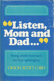 “Listen, Mom and Dad…” – Orson Scott Card – 0884943208
