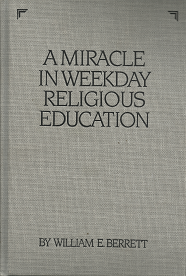A Miracle in Weekday Religious Education – William E. Berrett