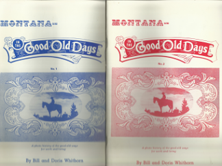 Montana in the Good Old Days: Number 1 & 2[Set] - Bill & Doris Whithorn