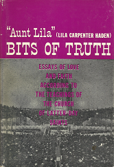 Bits of Truth: Essays of Love and Faith - "Aunt Lila"(Lila Carpenter Haden)