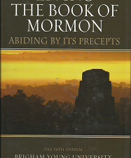 Living the Book of Mormon, Abiding By Its Precepts — The 36th Annual Brigham Young University Sidney B. Sperry Symposium — Gaye Strathearn & Charles Swift