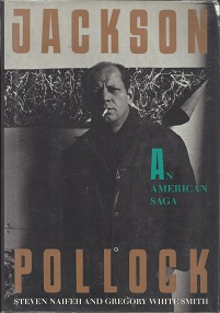 Jackson Pollock, An American Saga ~ Steven Naifeh & Gregory White Smith