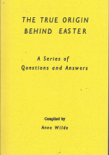 The True Origin Behind Easter: A Series of Questions and Answers – Anne Wilde