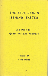 The True Origin Behind Easter: A Series of Questions and Answers – Anne Wilde