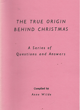 The True Origin Behind Christmas: A Series of Questions and Answers – Anne Wilde
