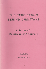 The True Origin Behind Christmas: A Series of Questions and Answers – Anne Wilde