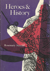 Heroes & History - Rosemary Sutcliff