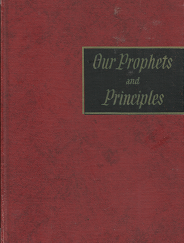 1958 — Our Prophets and Principles ~ Writings on our Articles of Faith and Prophets who made them live — The Instructor