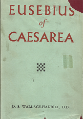 Eusebius of Caesarea - D.S. Wallace-Hadrill, D.D.