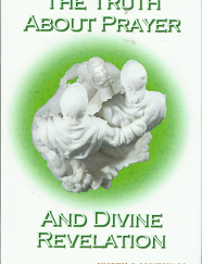 The Truth About Prayer and Divine Revelation - Joseph C. Lundwall - 9781483413631