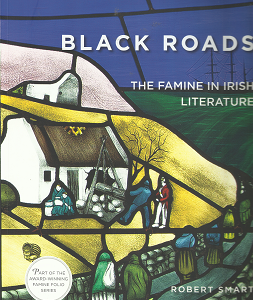 Black Roads: The Famine in Irish Literature – Robert Smart – 9780990468646