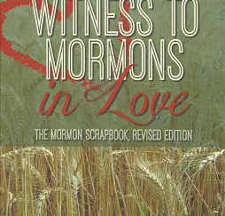 Witness to Mormons in Love: The Mormon Scrapbook, Revised Edition – Daniel G. Thompson – 9781500601799