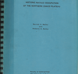 Historic Navajo Occupation of the Northern Chaco Plateau – Garrick A. Bailey & Roberta G. Bailey