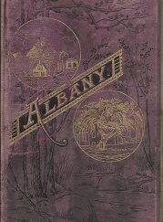 1884 ~ The History of The City of Albany, New York, Arthur James Weise