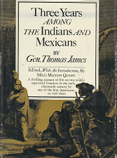 Three Years Among the Indians and Mexicans – General Thomas James