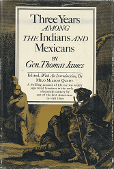 Three Years Among the Indians and Mexicans – General Thomas James