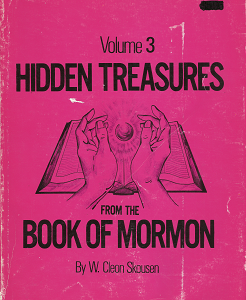 Hidden Treasures from the Book of Mormon: Volume 3 – W. Cleon Skousen