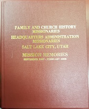 Family & Church History Missionaries…Mission Memories Sept 2007-Feb 2008