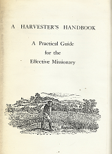 A Harvester’s Handbook: A Practical Guide for the Effective Missionary – Wayne H. Larsen & David R. Trottier