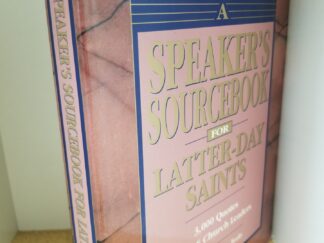 LDS Speaker’s Sourcebook for Latter-Day Saints ~ Aspen Books ~ 3,000 Quotes by LDS Church Leaders