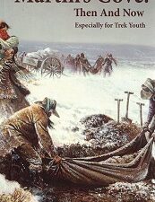 Martin’s Cove: Then and Now ~ Especially for Trek Youth ~ Jason Hansen ~ NEW ~ ISBN: 9781609191986