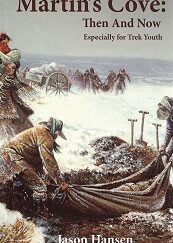 Martin's Cove: Then and Now ~ Especially for Trek Youth ~ Jason Hansen ~ NEW ~ ISBN: 9781609191986
