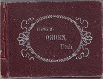 Views of Ogden, Utah ~ Rare book with black and white photographs (and a fold-out)