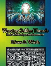 Weaving Golden Threads ~ Diane Wirth ~ Softbound ~ NEW ~ Select 1 Free Book When You Purchase This One!