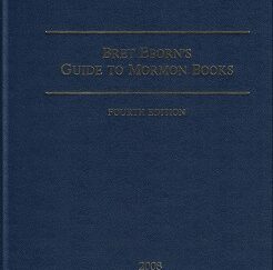 Bret Eborn’s Guide to Mormon Books – 2008 – Fourth Edition ~ [Last Edition!]