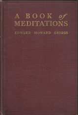 A Book of Meditations (Signed!) (1922) ~ by Edward Howard Griggs