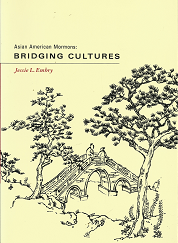 Asian American Mormons: Bridging Cultures (1999) ~ by Jessie L. Embry