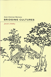Asian American Mormons: Bridging Cultures (1999) ~ by Jessie L. Embry