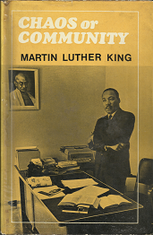 Chaos or Community (1968) ~ by Martin Luther King