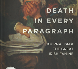 Death in Every Paragraph: Journalism & the Great Irish Famine ~ by Michael Foley