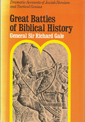 Great Battles of Biblical History (1970) ~ General Sir Richard Gale