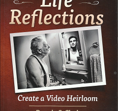 Life Relfections: Create a Video Heirloom (2013) ~ by Pamela S. Clark, with Janet R. Kinneberg