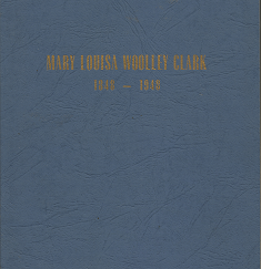 Mary Louisa Woolley Clark: 1848 – 1948